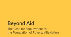 Beyond Aid - employment is the foundation of poverty alleviation