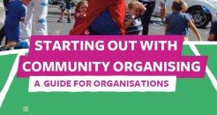 Starting out with Community Organising – A guide for organisations