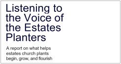 What helps estates church plants begin, grow, and flourish?